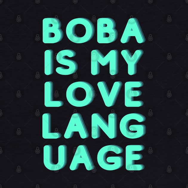 Boba Is My Love Language by JalapenoWaffles